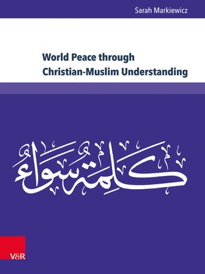 cover image of World Peace through Christian-Muslim Understanding